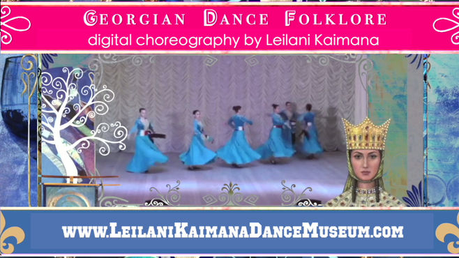 1_"(Part 1)Cultural Heritage of Folklore Dance from Georgia" - digital montage by Leilani Kaimana, (3 src_videos, original footages - Sukhashvilli Ballet Filmography Archives)